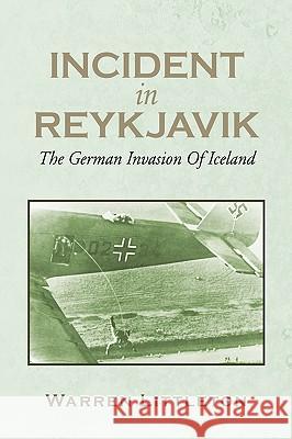 Incident in Reykjavik Warren Littleton 9781425776268 Xlibris Corporation