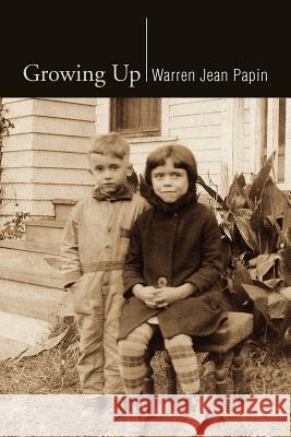 Growing Up Warren Jean Papin 9781425776336