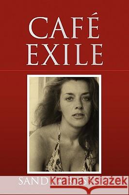 Cafe Exile Sandra Russell 9781425777623