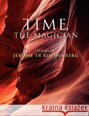 Time, the Magician Jerome Tr Rothenberg 9781425781590 Xlibris Corporation