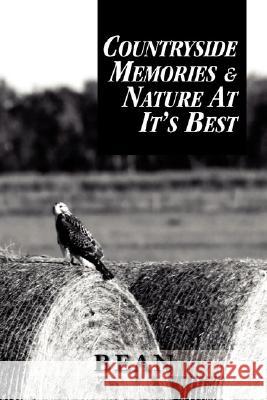 Countryside Memories & Nature at It's Best Bean 9781425782269