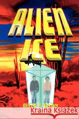 Alien Ice Alfred H. Berger 9781425782863