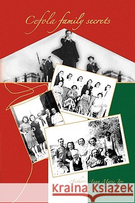 Cefola Family Secrets Anna Marie Joy 9781425783600 Xlibris Corporation