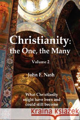 Christianity: the One, the Many Nash, John F. 9781425784591