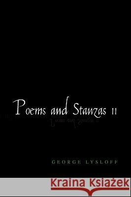 Poems and Stanzas II George Lysloff 9781425786403 Xlibris Corporation
