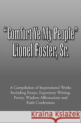 Comfort Ye My People Lionel Sr. Foster 9781425786588 Xlibris Corporation