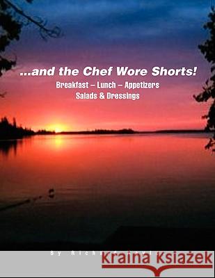 ...and The Chef Wore Shorts! Naylor, Richard 9781425786717