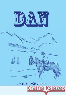 Dan Joan Sisson 9781425787769 Xlibris Us
