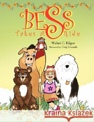 Bess Takes a Ride Walter C. Kilgus 9781425788070