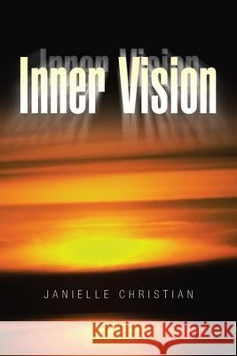 Inner Vision Janielle Christian 9781425788438