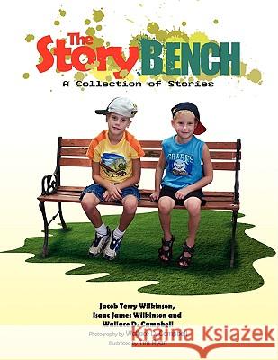 The Story Bench Jacob Terry Wilkinson Isaac Wilkinson 9781425789268