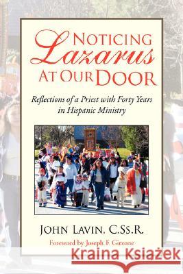 Noticing Lazarus at Our Door John Lavin 9781425790882 Xlibris Corporation