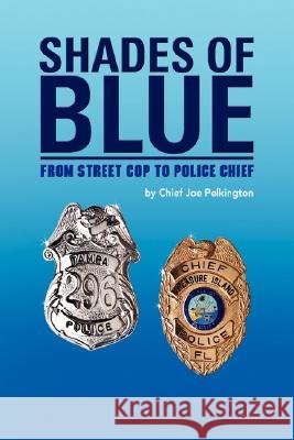 Shades of Blue Chief Joe Pelkington 9781425792473