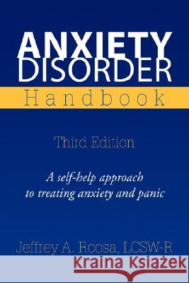 Anxiety Disorder Handbook Jeffrey A. Lcsw-R Roosa 9781425793418 Xlibris Corporation