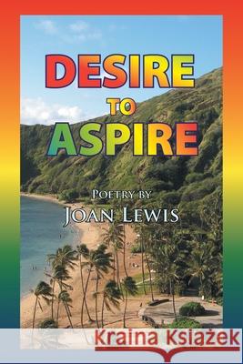 Desire to Aspire Joan Lewis 9781425794781