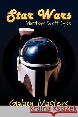 Star Wars Matthew Scott Lyles 9781425797041 Xlibris Corporation