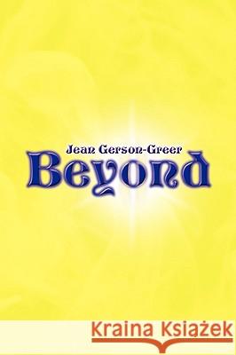 Beyond Jean Gerson-Greer 9781425798239 Xlibris Corporation