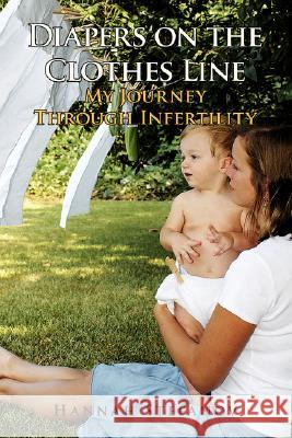 Diapers on the Clothes Line Hannah Stefanov 9781425799823 Xlibris Corporation