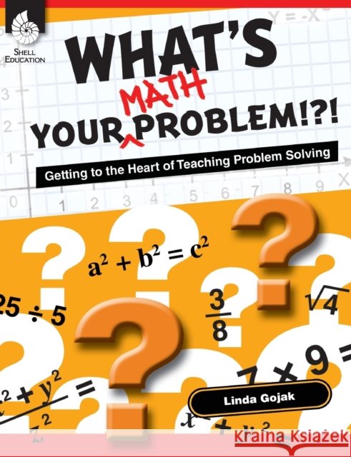 What's Your Math Problem!?! Gojak, Linda 9781425807887