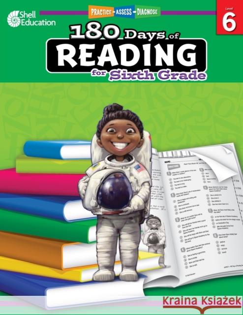 180 Days of Reading for Sixth Grade: Practice, Assess, Diagnose Kinberg, Margot 9781425809270 Shell Education Pub