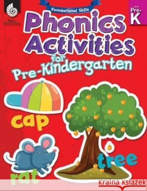 Foundational Skills: Phonics for Pre-Kindergarten: Phonics for Pre-Kindergarten Education, Shell 9781425810948 Shell Education Pub