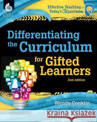 Differentiating the Curriculum for Gifted Learners Conklin, Wendy 9781425811860 Shell Education Pub