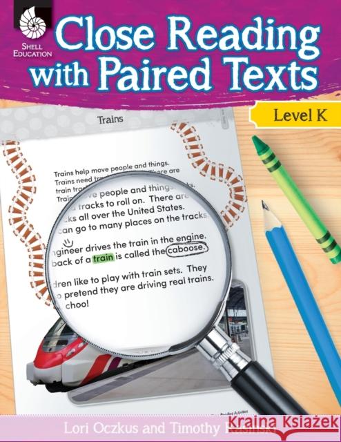 Close Reading with Paired Texts Level K Oczkus, Lori 9781425813567 Shell Education Pub