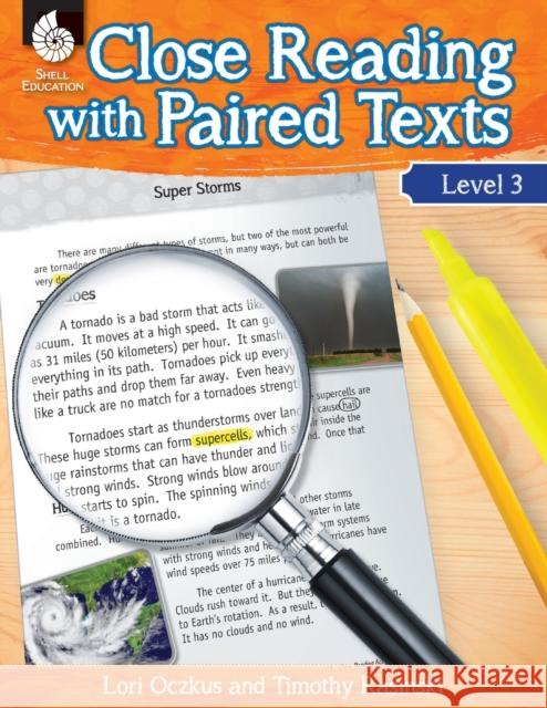 Close Reading with Paired Texts Level 3: Engaging Lessons to Improve Comprehension Oczkus, Lori 9781425813598 Shell Education Pub