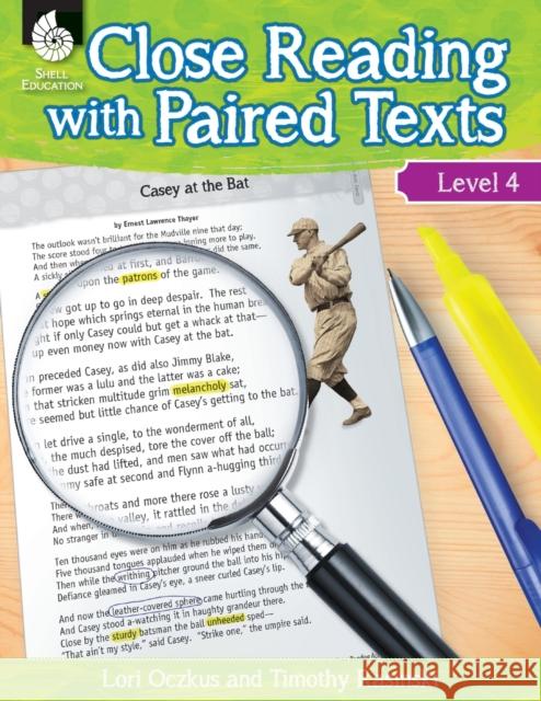 Close Reading with Paired Texts Level 4: Engaging Lessons to Improve Comprehension Oczkus, Lori 9781425813604 Shell Education Pub