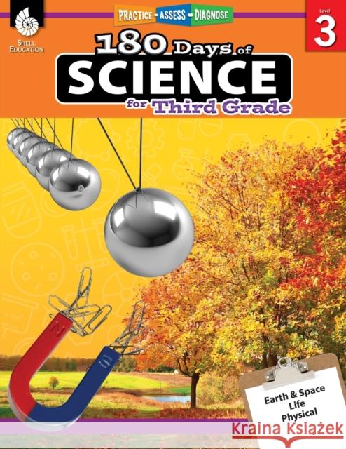 180 Days™: Science for Third Grade: Practice, Assess, Diagnose Melissa Iwinski 9781425814090 Shell Education Pub