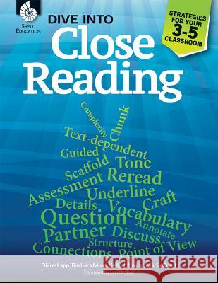 Dive into Close Reading: Strategies for Your 3-5 Classroom Lapp, Diane 9781425815578 Shell Education Pub