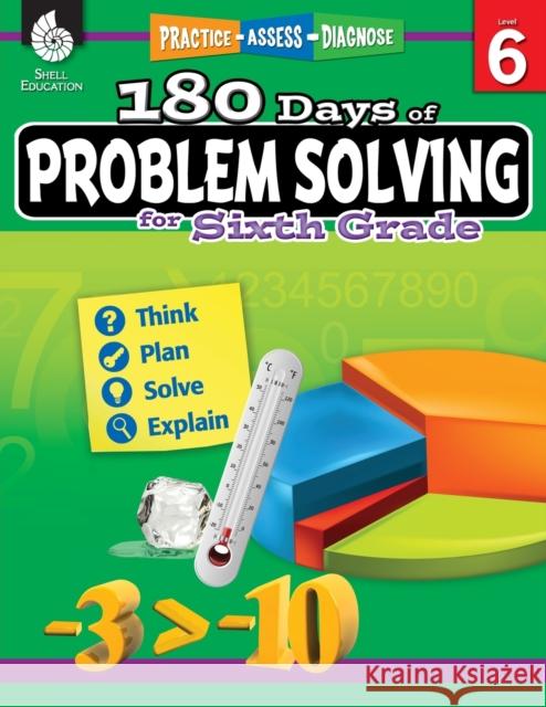 180 Days of Problem Solving for Sixth Grade: Practice, Assess, Diagnose Monsman, Stacy 9781425816186 Shell Education Pub