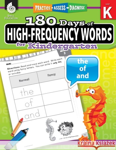 180 Days™: High-Frequency Words for Kindergarten: Practice, Assess, Diagnose Jesse Hathaway 9781425816339 Shell Education Pub