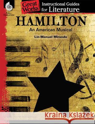 Hamilton: An American Musical Herweck Rice, Dona 9781425816957 Shell Education Pub