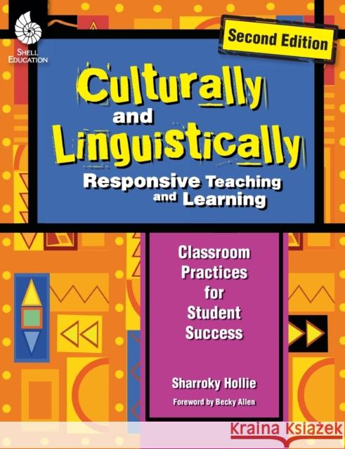 Culturally and Linguistically Responsive Teaching and Learning: Classroom Practices for Student Success Sharroky Hollie 9781425817312