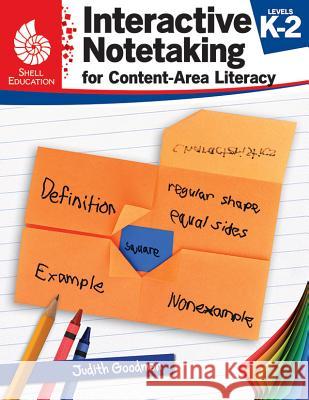 Interactive Notetaking for Content-Area Literacy, Levels K-2 Judith Goodman 9781425817329 Shell Education Pub