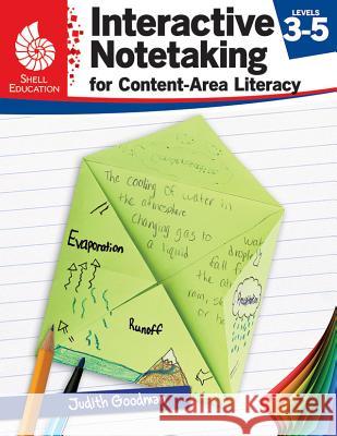 Interactive Notetaking for Content-Area Literacy, Levels 3-5 Judith Goodman 9781425817336 Shell Education Pub