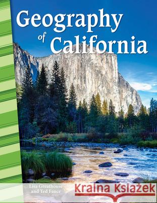 Geography of California Greathouse, Lisa 9781425832490 Teacher Created Materials