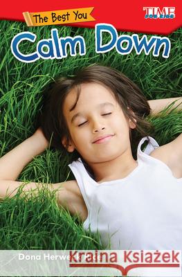 The Best You: Calm Down Herweck Rice, Dona 9781425849597 Teacher Created Materials