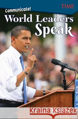 Communicate!: World Leaders Speak Sipe, Nicole 9781425849986 Teacher Created Materials