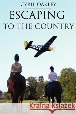 Escaping to the Country Oakley, Cyril 9781425900199