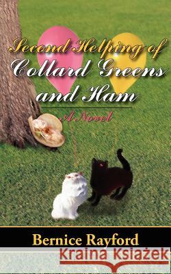 Second Helping of Collard Greens and Ham Rayford, Bernice 9781425902476 Authorhouse