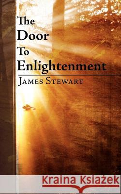 The Door to Enlightenment Stewart, James 9781425902636