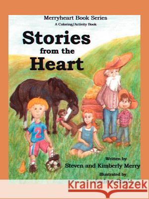 Stories from the Heart Steven Merry Kimberly Merry 9781425904333