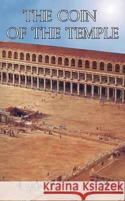 The Coin of the Temple Souheil Sami Bayoud 9781425905774 Authorhouse