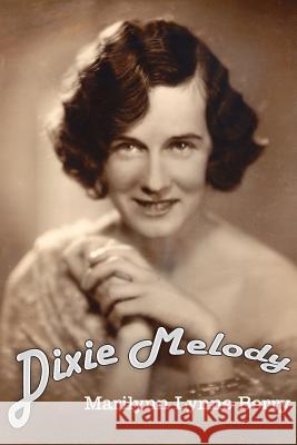 Dixie Melody Marilynn , Lynne Berry 9781425906153