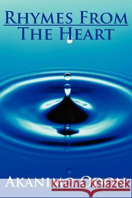 Rhymes from the Heart Odon, Akanimo 9781425906238 Authorhouse