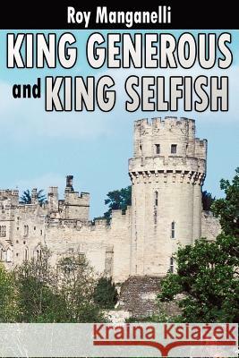 King Generous and King Selfish Roy Manganelli 9781425906979 Authorhouse