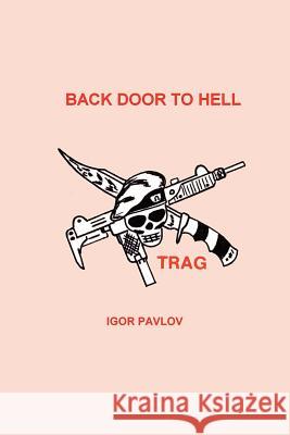 Back Door To Hell Igor Pavlov 9781425907488