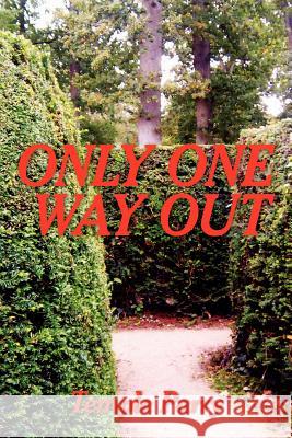 Only One Way Out Temple Parry 9781425908638 Authorhouse